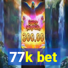 77k bet